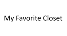 My Favorite Closet